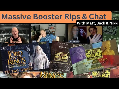 Massive Rips and Chat LOTR TCG &amp; STAR WARS CCG w/ Matt, Jack &amp; Nikki